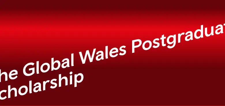 Global Wales Postgraduate Scholarship 2023 for International Students: APPLY NOW!