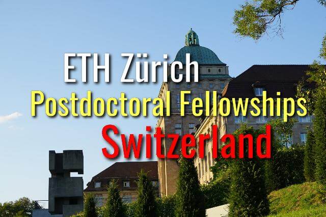 Fully Funded ETH Zurich Postdoctoral Fellowships 2023