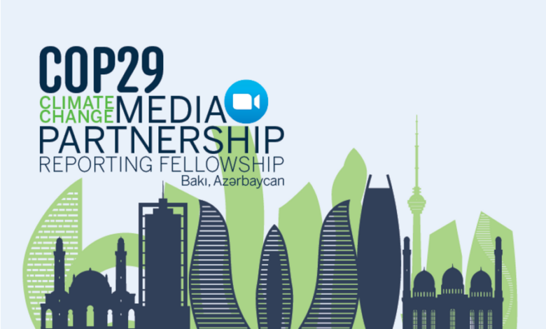 Applications are now open for the Climate Change Media Partnership COP29 Reporting Fellowship Program Fully-funded to Azerbaijan!